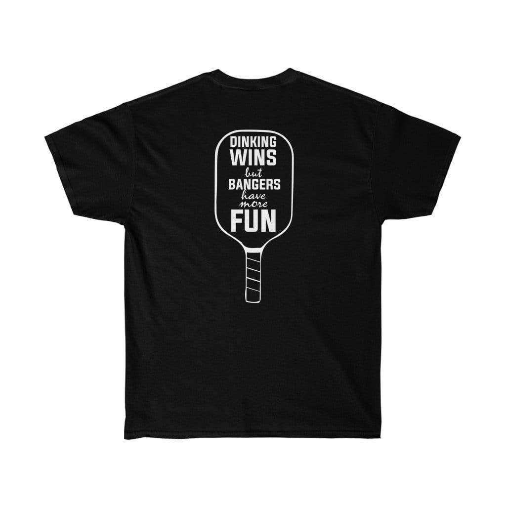 Dinking Wins But Bangers have More Fun - Unisex T-Shirt - Golden Pickleball Paddles